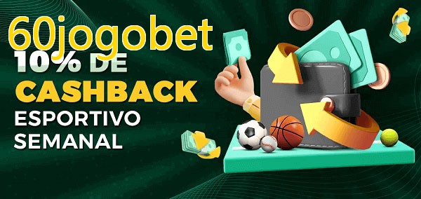 10% de bônus de cashback na 60jogobet